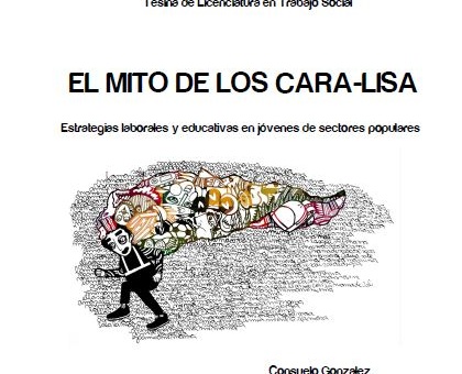 El Mito de los Caralisa. Estrategias laborales y educativas en jóvenes de sectores populares