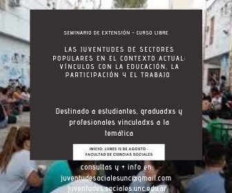 Seminario de Extensión y Curso libre : “Las juventudes de sectores populares en el contexto actual. Vínculos con la participación, la educación y el trabajo»